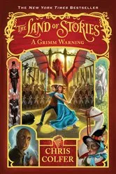 Book cover of The Land of Stories: A Grimm Warning by Chris Colfer