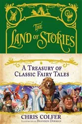 Book cover of The Land of Stories: A Treasury of Classic Fairy Tales by Chris Colfer
