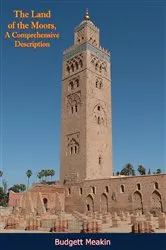 Book cover of The Land of the Moors, A Comprehensive Description by Unknown