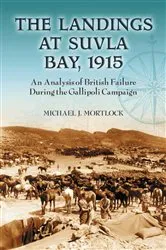Book cover of The Landings at Suvla Bay, 1915 by Michael J. Mortlock