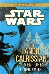 Book cover of The Lando Calrissian Adventures: Star Wars Legends by L. Neil Smith