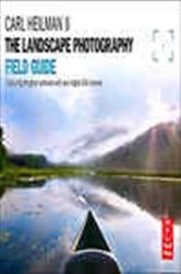Book cover of The Landscape Photography Field Guide by Carl Heilman II