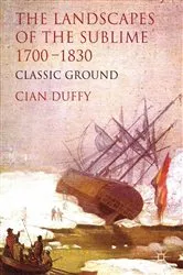Book cover of The Landscapes of the Sublime 1700-1830 by C. Duffy