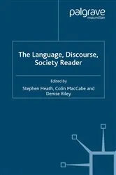 Book cover of The Language, Discourse, Society Reader by S. Heath