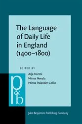 Book cover of The Language of Daily Life in England (1400–1800) by Arja Nurmi