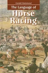 Book cover of The Language of Horse Racing by Gerald Hammond