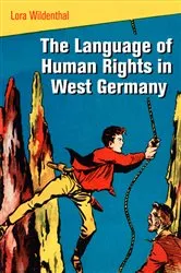 Book cover of The Language of Human Rights in West Germany by Lora Wildenthal
