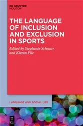 Book cover of The Language of Inclusion and Exclusion in Sports by Stephanie Schnurr