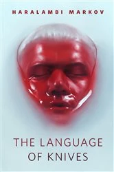 Book cover of The Language of Knives by Haralambi Markov