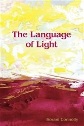 Book cover of The Language of Light by Korani Connolly