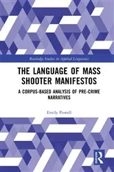 Book cover of The Language of Mass Shooter Manifestos by Emily Powell