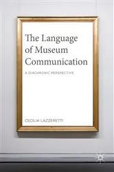 Book cover of The Language of Museum Communication by Cecilia Lazzeretti