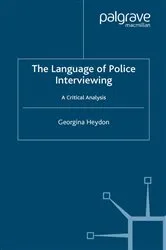 Book cover of The Language of Police Interviewing by G. Heydon