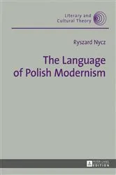 Book cover of The Language of Polish Modernism by Wojciech Kalaga