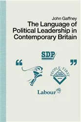 Book cover of The Language of Political Leadership in Contemporary Britain by John Gaffney