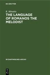 Book cover of The Language of Romanos the Melodist by K. Mitsakis