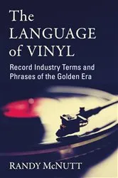 Book cover of The Language of Vinyl by Randy McNutt