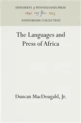 Book cover of The Languages and Press of Africa by Jr., Duncan MacDougald,