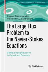 Book cover of The Large Flux Problem to the Navier-Stokes Equations by Joanna Rencławowicz
