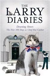 Book cover of The Larry Diaries: Downing Street - The First 100 Days by Unknown