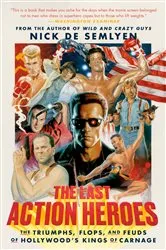 Book cover of The Last Action Heroes by Nick de Semlyen
