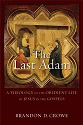 Book cover of The Last Adam by Brandon D. Crowe