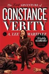 Book cover of The Last Adventure of Constance Verity by A. Lee Martinez