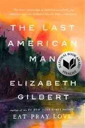 Book cover of The Last American Man by Elizabeth Gilbert