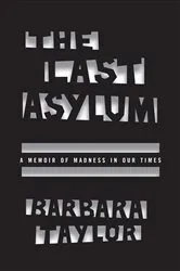 Book cover of The Last Asylum by Barbara Taylor