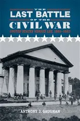 Book cover of The Last Battle of the Civil War by Jeffrey Wm Hunt