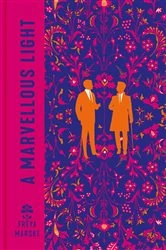Book cover of The Last Binding Trilogy, T1 : A Marvellous Light by Freya Marske