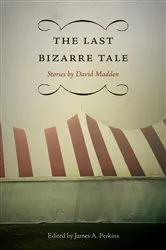 Book cover of The Last Bizarre Tale by David Madden