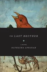 Book cover of The Last Brother by Nathacha Appanah