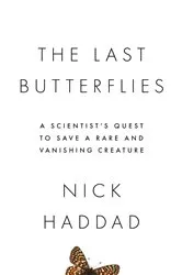 Book cover of The Last Butterflies by Nick Haddad