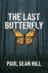 Book cover of The Last Butterfly by Paul Sean Hill
