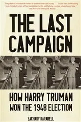 Book cover of The Last Campaign by Zachary Karabell