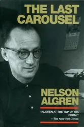 Book cover of The Last Carousel by Nelson Algren