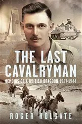 Book cover of The Last Cavalryman by Roger Holgate