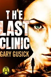 Book cover of The Last Clinic by Gary Gusick