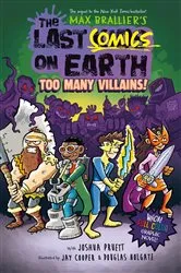 Book cover of The Last Comics on Earth: Too Many Villains! by Max Brallier