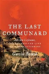 Book cover of The Last Communard by Gavin Bowd