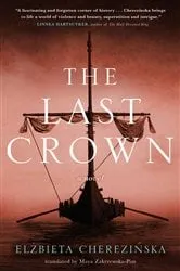 Book cover of The Last Crown by Elzbieta Cherezinska