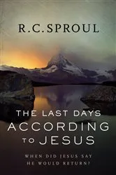 Book cover of The Last Days according to Jesus by R. C. Sproul