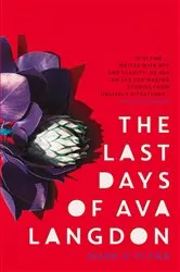Book cover of The Last Days of Ava Langdon by Mark O'Flynn