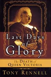Book cover of The Last Days of Glory by Tony Rennell