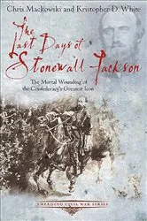Book cover of The Last Days of Stonewall Jackson by Unknown