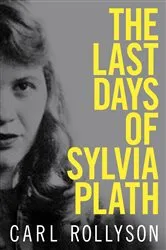 Book cover of The Last Days of Sylvia Plath by Unknown