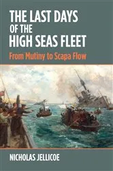 Book cover of The Last Days of the High Seas Fleet by Nicholas C. Jellicoe
