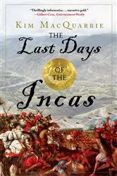 Book cover of The Last Days of the Incas by Kim MacQuarrie