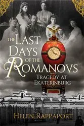 Book cover of The Last Days of the Romanovs by Helen Rappaport